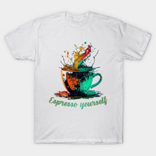 Espresso yourself T-Shirt